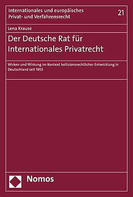 E-Book (pdf) Der Deutsche Rat für Internationales Privatrecht von Lena Krause
