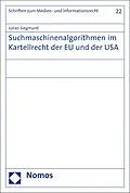 E-Book (pdf) Suchmaschinenalgorithmen im Kartellrecht der EU und der USA von Julian Siegmund