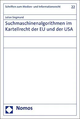 E-Book (pdf) Suchmaschinenalgorithmen im Kartellrecht der EU und der USA von Julian Siegmund