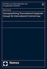 eBook (pdf) Conceptualising Transnational Corporate Groups for International Criminal Law de Marie Kuntz