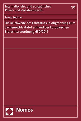 E-Book (pdf) Die Reichweite des Erbstatuts in Abgrenzung zum Sachenrechtsstatut anhand der Europäischen Erbrechtsverordnung 650/2012 von Teresa Lechner