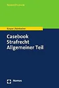 E-Book (pdf) Casebook Strafrecht Allgemeiner Teil von Johannes Kaspar, Tobias Reinbacher