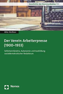E-Book (pdf) Der Verein Arbeiterpresse (1900-1933) von Mike Meißner