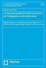 E-Book (pdf) La fonction juridictionnelle au service de l'intégration sud-américaine von Mariana Peña Pinon