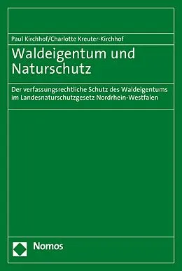 E-Book (pdf) Waldeigentum und Naturschutz von Paul Kirchhof, Charlotte Kreuter-Kirchhof