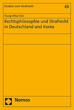 E-Book (pdf) Rechtsphilosophie und Strafrecht in Deutschland und Korea von Young-Whan Kim