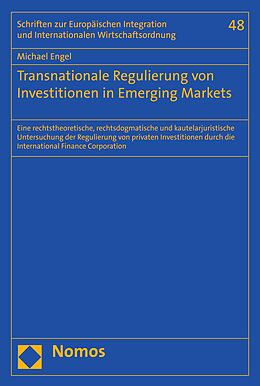 E-Book (pdf) Transnationale Regulierung von Investitionen in Emerging Markets von Michael Engel