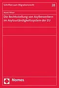 E-Book (pdf) Die Rechtsstellung von Asylbewerbern im Asylzuständigkeitssystem der EU von Marei Pelzer