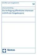 E-Book (pdf) Die Verfolgung öffentlicher Interessen mithilfe der Vergabesperre von Johanna Schlichting
