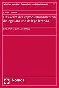 E-Book (pdf) Das Recht der Reproduktionsmedizin de lege lata und de lege ferenda von Carina Dorneck