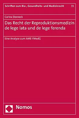 E-Book (pdf) Das Recht der Reproduktionsmedizin de lege lata und de lege ferenda von Carina Dorneck