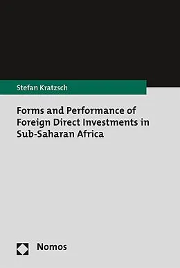 E-Book (pdf) Forms and Performance of Foreign Direct Investments in Sub-Saharan Africa von Stefan Kratzsch