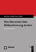 E-Book (pdf) Was Menschen über Mitbestimmung denken von Werner Nienhüser, Heiko Hoßfeld, Esther Glück