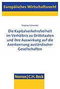 E-Book (pdf) Die Kapitalverkehrsfreiheit im Verhältnis zu Drittstaaten und ihre Auswirkung auf die Anerkennung ausländischer Gesellschaften von Stephan Schneider