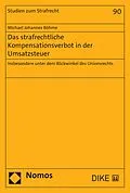 E-Book (pdf) Das strafrechtliche Kompensationsverbot in der Umsatzsteuer von Michael Johannes Böhme