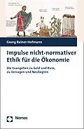 E-Book (pdf) Impulse nicht-normativer Ethik für die Ökonomie von Georg Rainer Hofmann