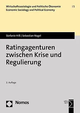 E-Book (pdf) Ratingagenturen zwischen Krise und Regulierung von Stefanie Hiß, Sebastian Nagel