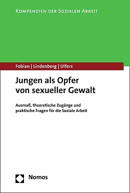 E-Book (pdf) Jungen als Opfer von sexueller Gewalt von Clemens Fobian, Michael Lindenberg, Rainer Ulfers