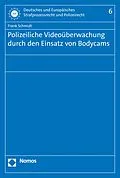 E-Book (pdf) Polizeiliche Videoüberwachung durch den Einsatz von Bodycams von Frank Schmidt