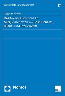 E-Book (pdf) Das Nießbrauchrecht an Mitgliedschaften im Gesellschafts-, Bilanz- und Steuerrecht von Ludger-H. Hermes