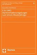 E-Book (pdf) § 3a UWG: Marktverhaltensregelungen zum Schutz Minderjähriger von Maximilian Festl-Wietek