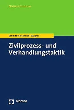 E-Book (pdf) Zivilprozess- und Verhandlungstaktik von Stephan Schmitz-Herscheidt, Benjamin Wagner