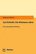 E-Book (pdf) Carl Schmitt. Die Weimarer Jahre von Wolfgang A. Mühlhans