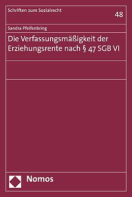 E-Book (pdf) Die Verfassungsmäßigkeit der Erziehungsrente nach § 47 SGB VI von Sandra Pfeifenbring