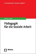 E-Book (pdf) Pädagogik für die Soziale Arbeit von Annette Ullrich, Karin E. Sauer