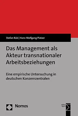 E-Book (pdf) Das Management als Akteur transnationaler Arbeitsbeziehungen von Stefan Rüb, Hans-Wolfgang Platzer