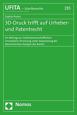 E-Book (pdf) 3D-Druck trifft auf Urheber- und Patentrecht von Sophia Probst