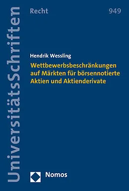 E-Book (pdf) Wettbewerbsbeschränkungen auf Märkten für börsennotierte Aktien und Aktienderivate von Hendrik Wessling