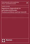 E-Book (pdf) Registrierte Gegenstände im grenzüberschreitenden Insolvenzverfahren nach der EuInsVO von Isabelle Schneider