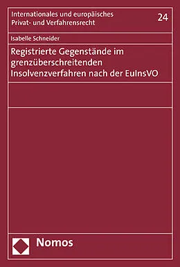 E-Book (pdf) Registrierte Gegenstände im grenzüberschreitenden Insolvenzverfahren nach der EuInsVO von Isabelle Schneider