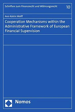 E-Book (pdf) Cooperation Mechanisms within the Administrative Framework of European Financial Supervision von Ann-Katrin Wolff