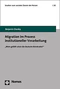 E-Book (pdf) Migration im Prozess institutioneller Verarbeitung von Benjamin Chardey