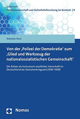 E-Book (pdf) Von der 'Polizei der Demokratie' zum 'Glied und Werkzeug der nationalsozialistischen Gemeinschaft' von Antonio Vera