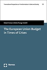 eBook (pdf) The European Union Budget in Times of Crises de Robert Kaiser, Heiko Prange-Gstöhl