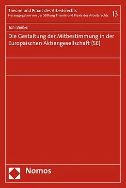 E-Book (pdf) Die Gestaltung der Mitbestimmung in der Europäischen Aktiengesellschaft (SE) von Toni Benker
