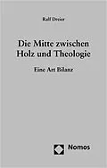 E-Book (pdf) Die Mitte zwischen Holz und Theologie von Ralf Dreier