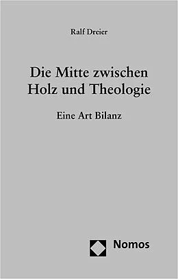 E-Book (pdf) Die Mitte zwischen Holz und Theologie von Ralf Dreier