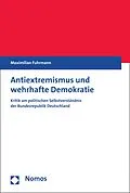 E-Book (pdf) Antiextremismus und wehrhafte Demokratie von Maximilian Fuhrmann