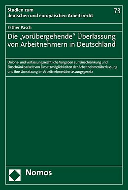 E-Book (pdf) Die &quot;vorübergehende&quot; Überlassung von Arbeitnehmern in Deutschland von Esther Pasch