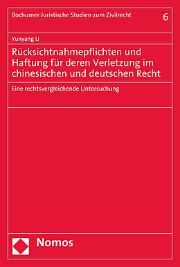 E-Book (pdf) Rücksichtnahmepflichten und Haftung für deren Verletzung im chinesischen und deutschen Recht von Yunyang Li