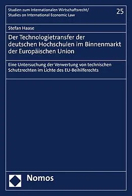 E-Book (pdf) Der Technologietransfer der deutschen Hochschulen im Binnenmarkt der Europäischen Union von Stefan Haase