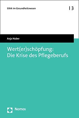 E-Book (pdf) Wert(er)schöpfung: Die Krise des Pflegeberufs von Anja Huber