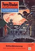 E-Book (epub) Perry Rhodan 4: Götterdämmerung (Heftroman) von Clark Darlton
