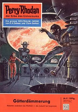 E-Book (epub) Perry Rhodan 4: Götterdämmerung (Heftroman) von Clark Darlton
