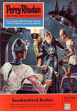 E-Book (epub) Perry Rhodan 45: Seuchenherd Aralon (Heftroman) von Clark Darlton