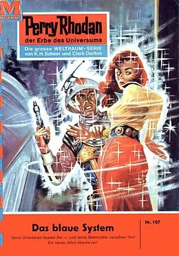 E-Book (epub) Perry Rhodan 107: Das blaue System (Heftroman) von K. H. Scheer